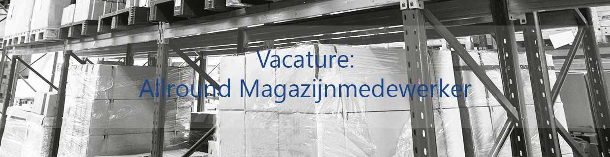 Vacature: Allround magazijnmedewerker (1,0 fte)
