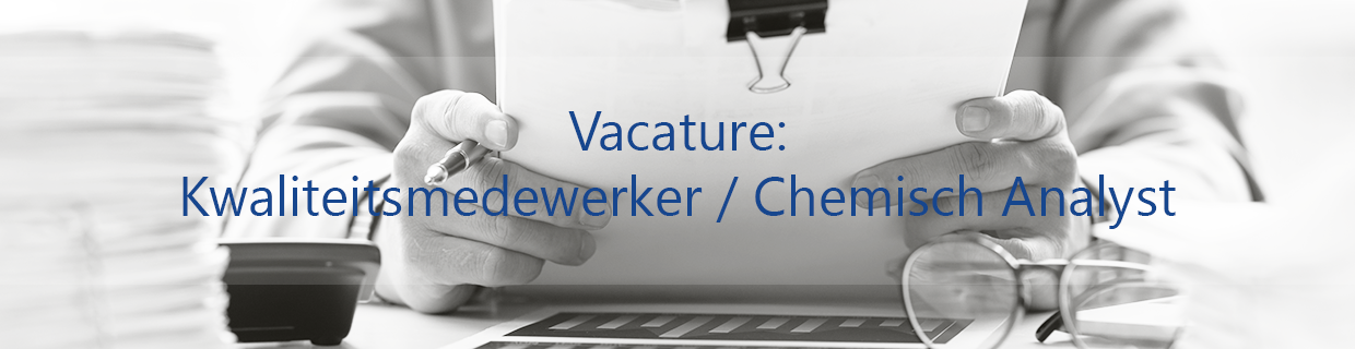 Vacature: Kwaliteitsmedewerker / Chemisch-analist (1,0 fte)